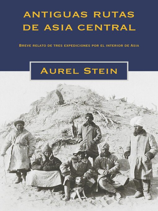 Title details for Antiguas rutas de Asia central by Aurel Stein - Available